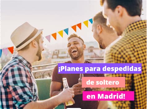 10 planes divertidos para solteros en Madrid ¡No te los pierdas!